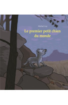 Le premier petit chien du monde