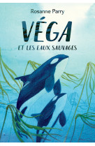 Vega et les eaux sauvages