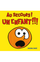 Au secours ! un enfant !!!