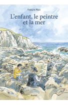 L'enfant, le peintre et la mer