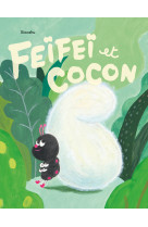 Feïfeï et cocon