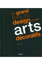 Le grand livre du design et des arts décoratifs