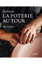 Maîtriser la poterie au tour