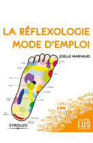 La reflexologie mode d'emploi