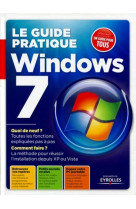 Le guide pratique windows 7. quoi de neuf ? comment faire ?