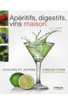 Apéritifs, digestifs, vins maison, coolers et autres concoctions