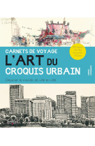 Carnets de voyage  - l'art du croquis urbain