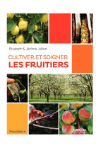 Cultiver et soigner les fruitiers