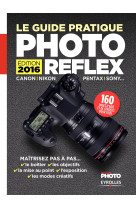 Le guide pratique photo reflex 2016