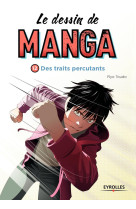 Le dessin de manga 12 des traits percutants