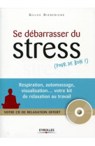 Se débarrasser du stress (pour de bon !)