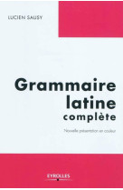 Grammaire latine complète