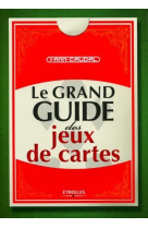 Le grand guide des jeux de cartes