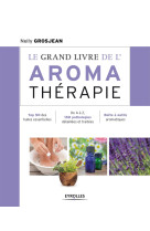 Le grand livre de l'aromathérapie