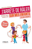 J'arrête de râler sur mes enfants