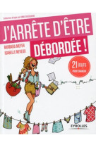 J'arrête d'être débordée