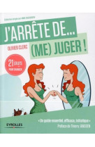 J'arrête de (me) juger !