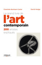 Le grand livre de l'art contemporain 200 artistes expliqués