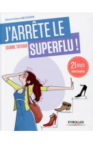 J'arrête le superflu