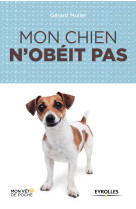 Mon chien n'obéit pas