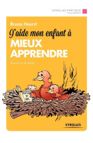 J'aide mon enfant à mieux apprendre