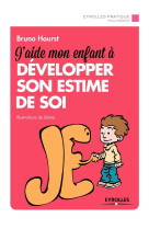 J'aide mon enfant à développer son estime de soi