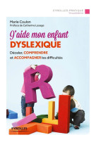 J'aide mon enfant dyslexique