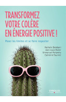 Transformez votre colère en énergie positive