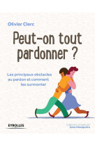 Peut-on tout pardonner ?