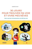 30 jours pour trouver ma voie et vivre mes rêves