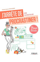 J'arrête de procrastiner !