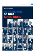 Les présidents de 1870 à nos jours