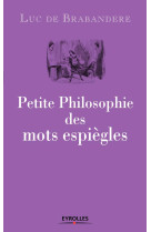 Petite philosophie des mots espiègles