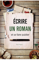 Ecrire un roman et se faire publier