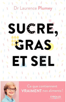 Sucre, gras et sel