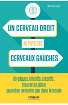 Un cerveau droit au pays des cerveaux gauches