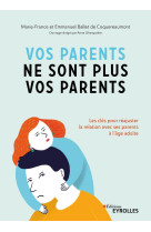 Vos parents ne sont plus vos parents