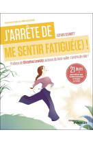 J'arrête de me sentir fatigué(e) !