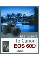 Maîtriser le canon eos 60d