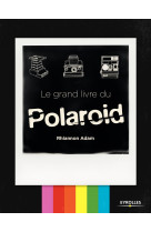 Le grand livre du polaroid