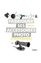 Fabriquer ses accessoires photo