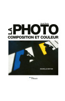 La photo. composition et couleur