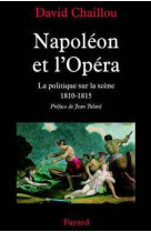 Napoleon et l'opera la politique sur la scene