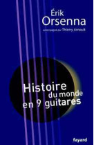 Histoire du monde en 9 guitares