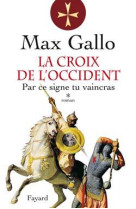 La croix de l'occident, tome 1