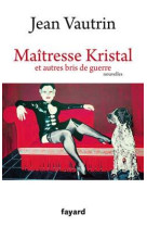 Maîtresse kristal et autres bris de guerre