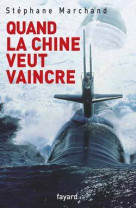 Quand la chine veut vaincre