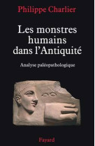 Les monstres humains dans l'antiquité