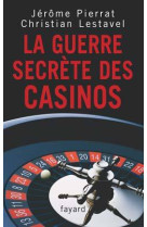 La guerre secrète des casinos