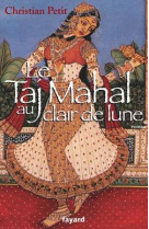 Le taj mahal au clair de lune